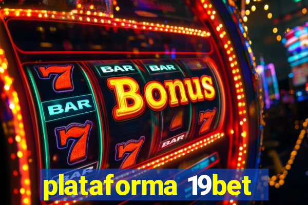 plataforma 19bet